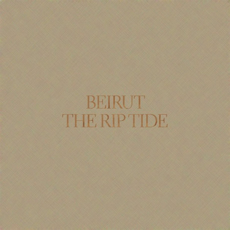 Critiques CD: Beirut | The Rip Tide