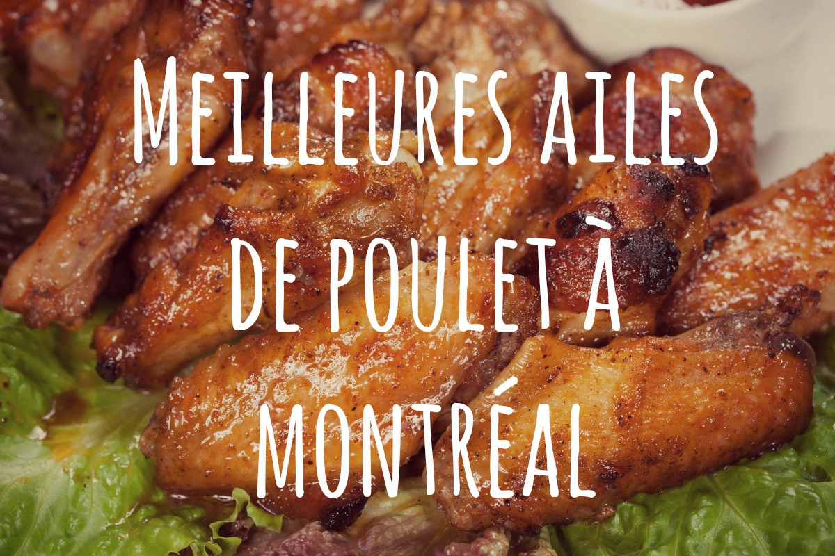 Les meilleures ailes de poulet à Montréal