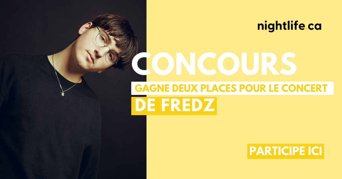 Concours exclusif Nightlife: Fredz au MTelus, Montréal