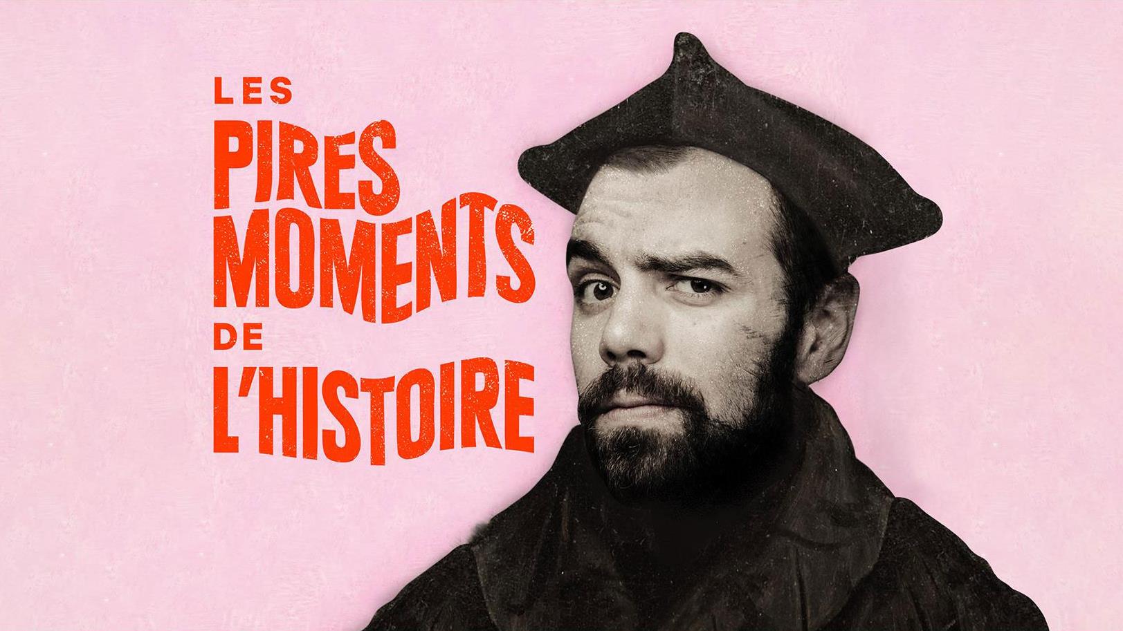 Les pires moments de l'histoire