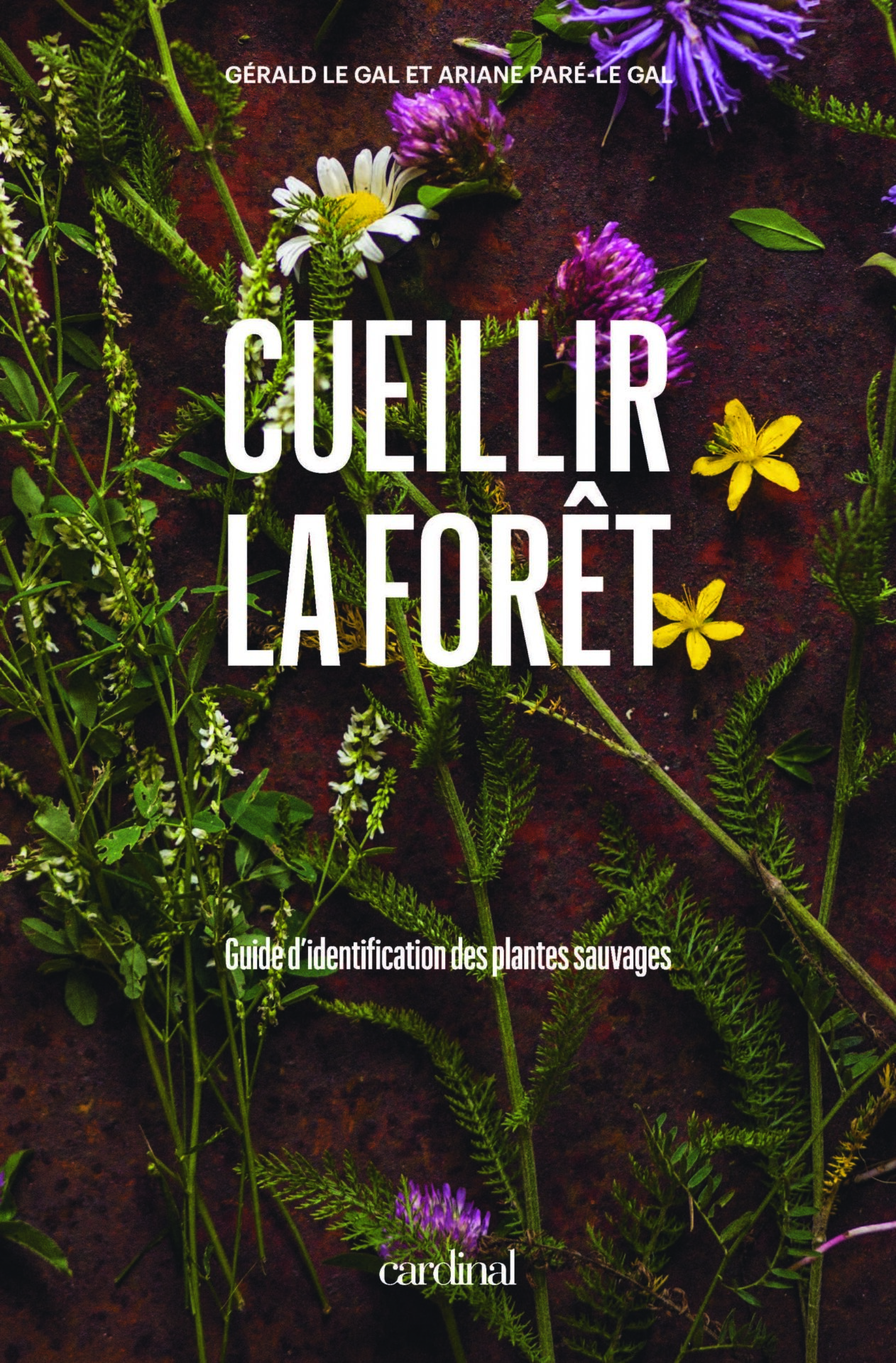 Cueillir la forêt - Gérald Le Gal et Ariane Paré-Le Gal