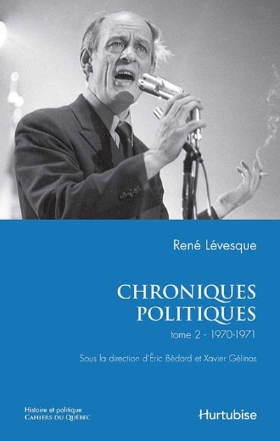 Chroniques politiques T.2 : 1970-1971 par René Lévesque